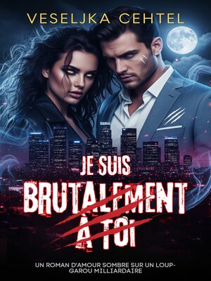 cover image of Je Suis Brutalement À Toi